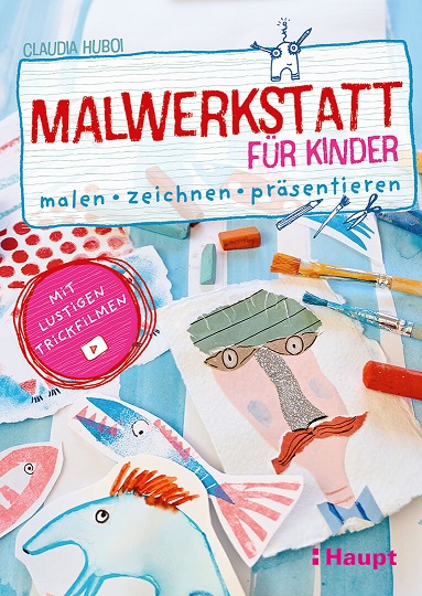 „Malwerkstatt für Kinder“ /Haupt-Verlag